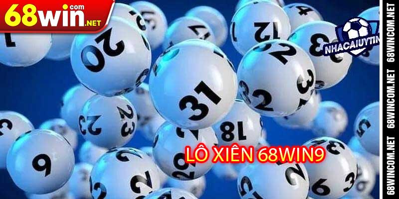 Lô Xiên 68Win9 - Soi cầu lô xiên hiệu quả 3 Cách Tham Gia Lô Xiên 68Win9 Nhưng Muốn Chính Xác